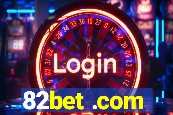 82bet .com